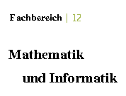 Fachbereich 12 - Mathematik und Informatik